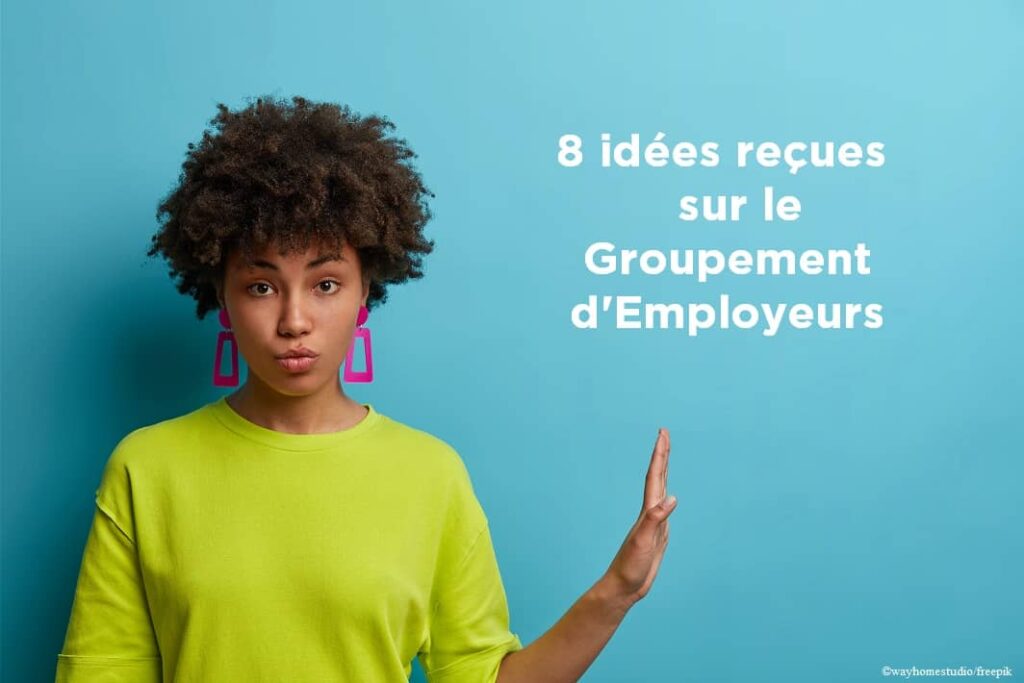 8 idées reçues sur le groupement d'employeurs